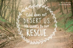 God does not desert us