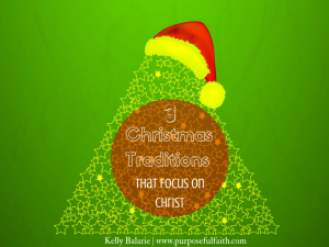 Christmas Traditions that Focus on Christ