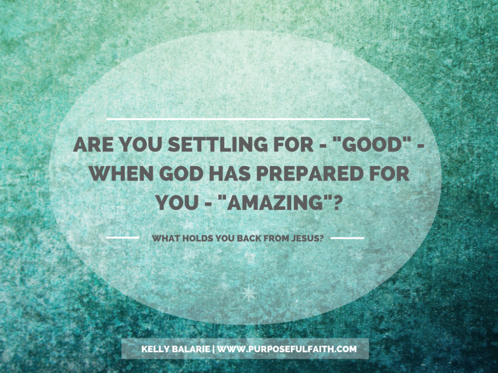 What Holds You Back From Jesus? Purposeful Faith