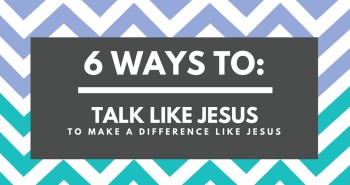 Talk Like Jesus
