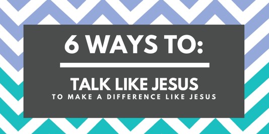 Talk Like Jesus