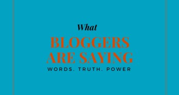 What Bloggers Have to Say