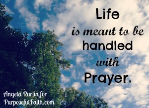 pray handle life