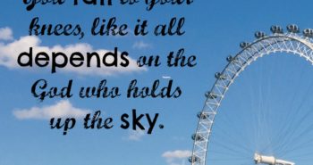 pray God holds sky