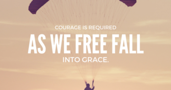 courage is required as we free fall into grace quote by Katie M. Reid for Kelly Balarie's Purposeful Faith