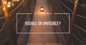 Visible or Invisible Fear Quote for Purposeful Faith