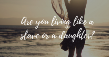 Living like a slave or like a daughter image by Katie M. Reid for Kelly Balarie's Purposeful Faith blog