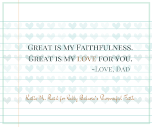 Great is His Faithfuless and Love quote for Purposeful Faith