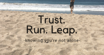 Trust, run, leap quote and image by Katie M. Reid Photography for Kelly Balarie's Purposeful Faith blog